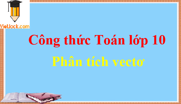 Tổng hợp cách phân tích vectơ