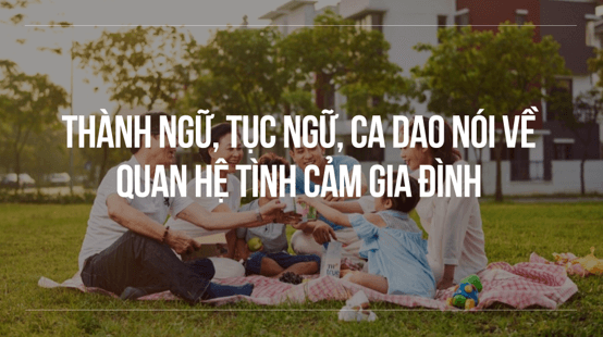 75+ Ca dao, tục ngữ và thành ngữ về quan hệ gia đình (hay, đầy đủ nhất)