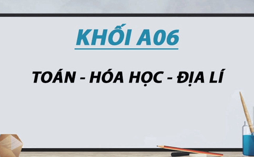 Tổng quan về khối A06: Các trường và đại học tuyển sinh năm 2025