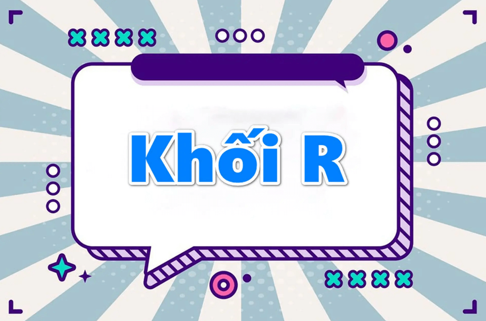 Tổng quan về khối R: Các ngành và trường tuyển sinh