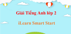 Đề thi, trắc nghiệm Tiếng Anh lớp 2 iLearn Smart Start (hay, chi tiết)