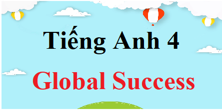 Tiếng Anh lớp 4 Global Success | Giải bài tập Tiếng Anh lớp 4 (hay, chi tiết) | Soạn Global Success 4