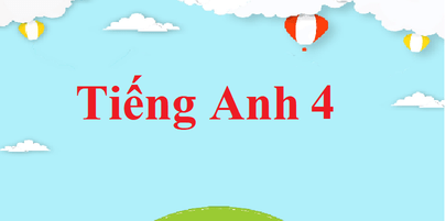 Tiếng Anh lớp 4 | Giải Tiếng Anh lớp 4 (hay, chi tiết)