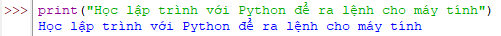 Em hãy viết câu lệnh print() sao cho khi thực hiện câu lệnh này trên màn hình