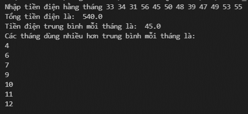 Viết chương trình nhập vào 12 số nguyên dương tương ứng là tiền điện của 12 tháng trong năm vừa rồi