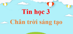 Tin học lớp 3 Chân trời sáng tạo | Giải Tin học lớp 3 | Giải bài tập Tin học lớp 3 | Học tốt Tin học lớp 3