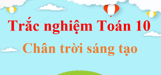 1000 Bài tập trắc nghiệm Toán lớp 10 có đáp án - Chân trời sáng tạo