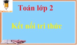 Giải bài tập Toán lớp 2 Tập 1, Tập 2 hay nhất - Kết nối tri thức