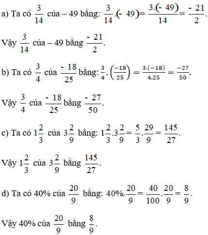 Tính: a) 3/14 của -49; b) 3/4 của -18/25