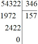 Đặt tính rồi tính: a) 409 . 215; b) 54 322 : 346; c) 123 257 : 404.