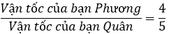 Bạn Phương đi bộ với vận tốc 4 km/h. Bạn Quân đi bộ với vận tốc 5 km/h