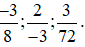 Quy đồng mẫu những phân số sau: -3/8; 2/-3; 3/72