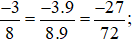 Quy đồng mẫu những phân số sau: -3/8; 2/-3; 3/72