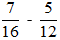 Quy đồng mẫu các phân số sau: a) 5/12 và 7/15 b) 2/7; 4/9 và 7/12