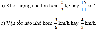 Khối lượng nào lớn hơn: 5/3 kg hay 15/11 kg