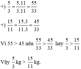 Khối lượng nào lớn hơn: 5/3 kg hay 15/11 kg