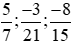 Quy đồng mẫu các phân số sau: 5/7;-3/21;-8/15