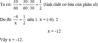 Tìm số nguyên x, biết: -6/x = 30/60