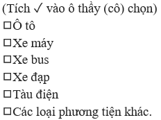 Hãy lập phiếu hỏi để thu thập dữ liệu về phương tiện đến trường của các thầy