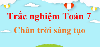 1000 Bài tập trắc nghiệm Toán lớp 7 có đáp án - Chân trời sáng tạo