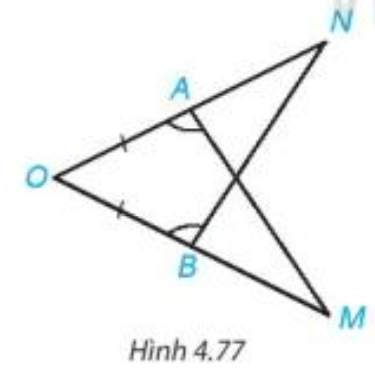 Trong Hình 4.77, có AO = BO,góc OAM= góc OBN. Chứng minh rằng AM = BN