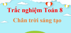 1000 Bài tập trắc nghiệm Toán 8 Chân trời sáng tạo (có đáp án)