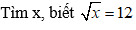 Cách tìm một số khi biết căn bậc hai của nó cực hay, chi tiết