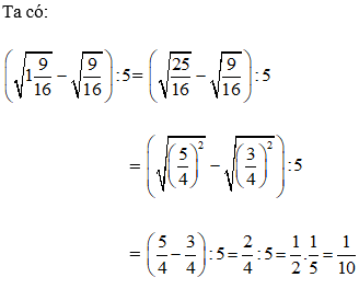 Cách tính giá trị biểu thức có chứa căn bậc hai cực hay, chi tiết
