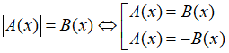 Cách giải phương trình chứa dấu giá trị tuyệt đối |A(x)| = B(x)