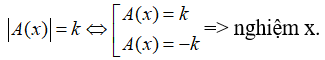 Cách giải phương trình chứa dấu giá trị tuyệt đối |A(x)| = k