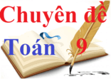 Chuyên đề Toán lớp 9 | Lý thuyết và Bài tập Đại số và Hình học 9 có đáp án