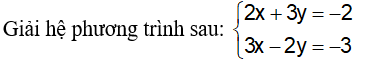 Phương pháp giải hệ phương trình bậc nhất hai ẩn siêu hay, chi tiết