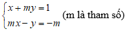 Tìm điều kiện của m để hệ phương trình có nghiệm duy nhất cực hay