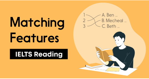 Cách chinh phục dạng Matching Features trong bài thi IELTS Reading
