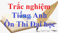 3000 câu hỏi trắc nghiệm Tiếng Anh có đáp án | Trắc nghiệm Tiếng Anh Ôn thi Tốt nghiệp THPT