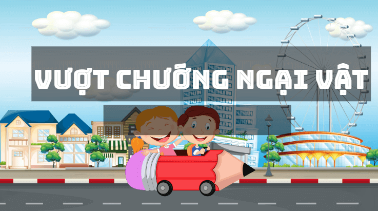 Trò chơi powerpoint Vượt chướng ngại vật (hay nhất)