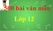 500 bài văn mẫu lớp 12 chọn lọc