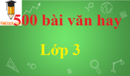 500 bài văn hay lớp 3