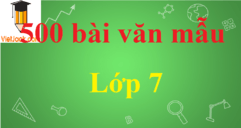 500 bài văn mẫu lớp 7 chọn lọc