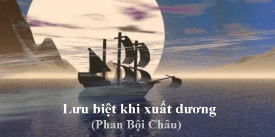 Phân tích bài thơ Lưu biệt khi xuất dương của Phan Bội Châu