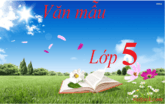 Tập làm văn lớp 5 | Những bài văn hay lớp 5 | Văn mẫu lớp 5