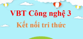 Vở bài tập Công nghệ lớp 3 Kết nối tri thức | Giải vở bài tập Công nghệ lớp 3