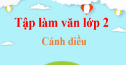 Tập làm văn lớp 2 | Viết đoạn văn lớp 2 | Văn mẫu VBT Tiếng Việt lớp 2 | Cánh diều