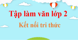 Tập làm văn lớp 2 | Viết đoạn văn lớp 2 | Văn mẫu VBT Tiếng Việt lớp 2 | Kết nối tri thức