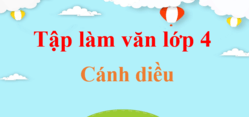 Văn mẫu lớp 4 Cánh diều | Tập làm văn lớp 4 | Viết đoạn văn lớp 4