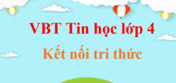 Vở bài tập Tin học lớp 4 Kết nối tri thức | Giải vở bài tập Tin học lớp 4 (hay nhất)