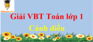 Vở bài tập Toán lớp 1 Cánh diều | Giải vở bài tập Toán lớp 1 hay nhất | Giải vở bài tập Toán lớp 1 Tập 1, Tập 2