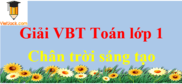 Vở bài tập Toán lớp 1 Chân trời sáng tạo | Giải vở bài tập Toán lớp 1 hay, chi tiết | Giải vở bài tập Toán lớp 1 Tập 1, Tập 2