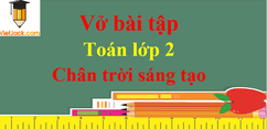 Giải vở bài tập Toán lớp 2 hay nhất - Chân trời sáng tạo