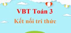 Vở bài tập Toán lớp 3 Kết nối tri thức | Giải vở bài tập Toán lớp 3 Tập 1, Tập 2